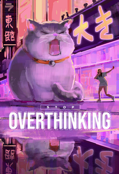 Stop Overthinking